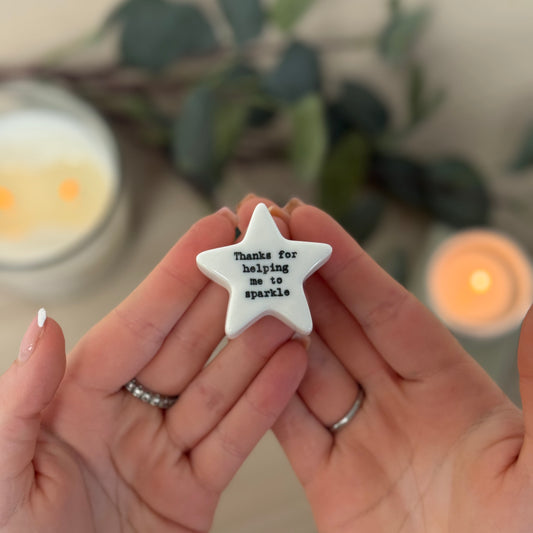 Porcelain Star Token - Thanks for helping me to sparkle
