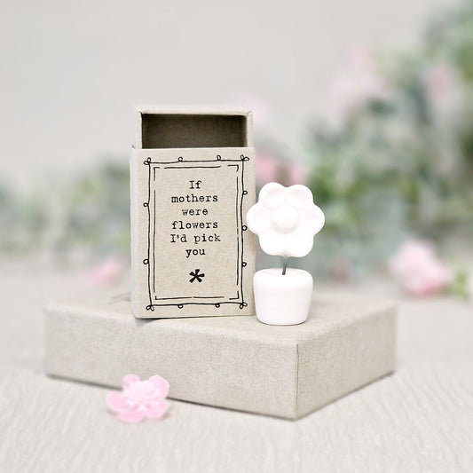 Porcelain Matchbox Message Flower – If mothers were flowers I’d pick you