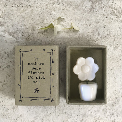 Porcelain Matchbox Message Flower – If mothers were flowers I’d pick you