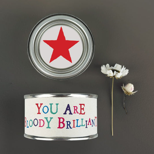 'You are bloody brilliant' Tin Candle