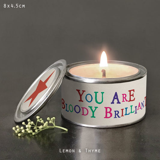 'You are bloody brilliant' Tin Candle