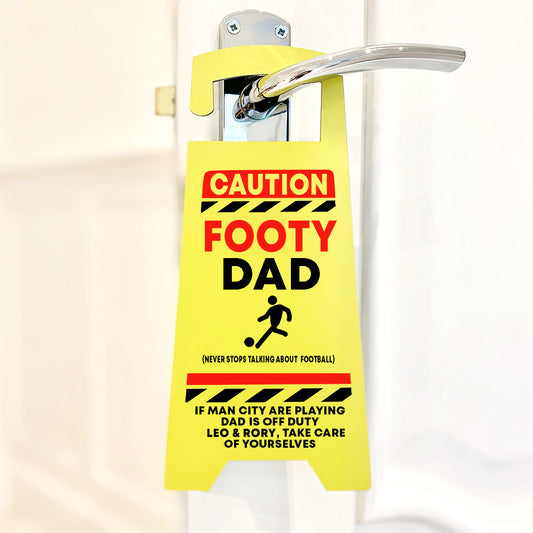 Personalised CAUTION 'Footy Dad' Door Hanger Gift