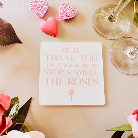 Smell The Rosés Coaster Gift