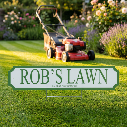 "I'm Sexy & I Mow It" Personalised Street Sign Gift