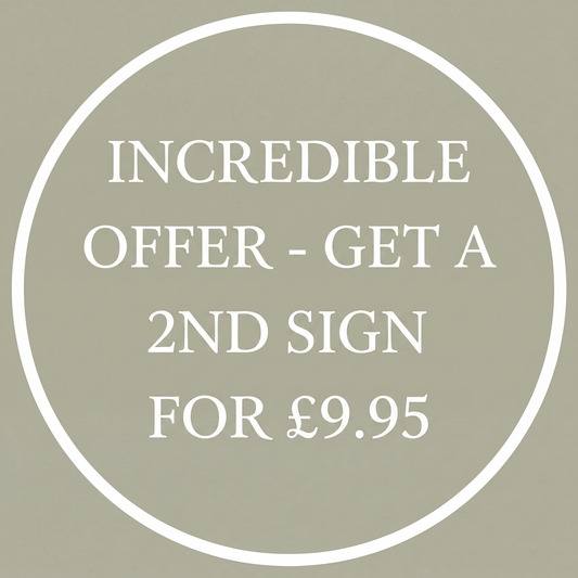 **INCREDIBLE OFFER - GET A 2ND SIGN FOR £9.95