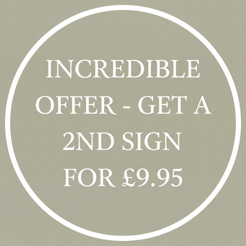 **INCREDIBLE OFFER - GET A 2ND SIGN FOR £9.95