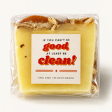 If you can’t be good, at least be clean! — Slice of Sunshine