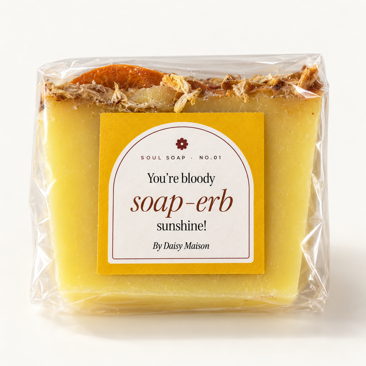 You're Bloody Soap-erb Sunshine! – Orange Soap in a clear cellophane pack with printed message sticker
